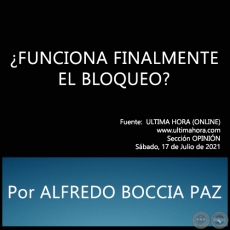 FUNCIONA FINALMENTE EL BLOQUEO? - Por ALFREDO BOCCIA PAZ - Sbado, 17 de Julio de 2021